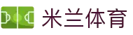 米兰·(milan)中国官方网站